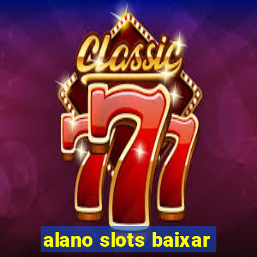 alano slots baixar